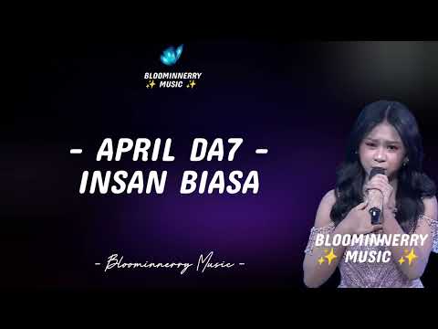 April DA7 - Insan Biasa Lirik Lagu || April (Cirebon) - Insan Biasa Lirik Lagu
