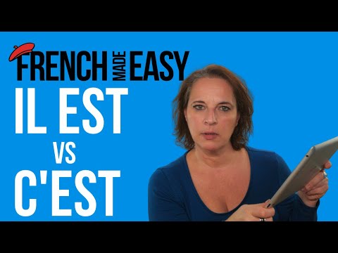 Learn French: know the difference between "Il est" and "C'est" in 5 minutes.