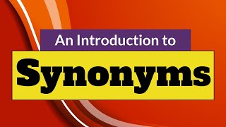 Synonyms for Beginners | Words with Similar Meanings