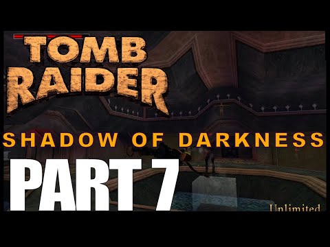 Shadow of Darkness TRLE Playthrough - Part 7