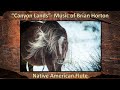 Canyon Lands - Native American Flute - Brian Horton