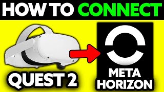 How To Connect Quest 2 to Meta Horizon (2025) - Step by Step