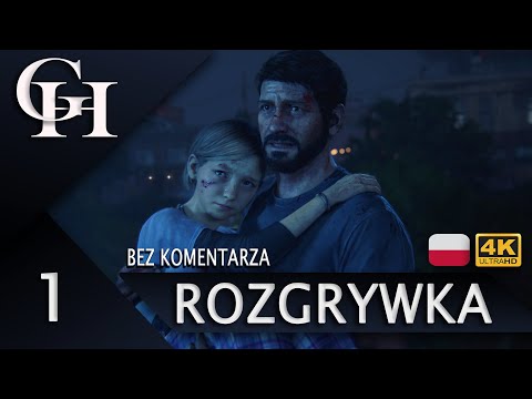 THE LAST OF US PART 1 PL CZ.1 - PROLOG [GAMEPLAY BEZ KOMENTARZA FABUŁA/CUTSCENKI] 4K60