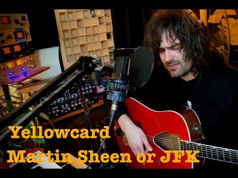 Martin Sheen or JFK - Yellowcard