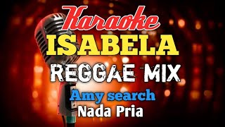 Download lagu Isabela Reggae Mix Karaoke nada Pria mp3