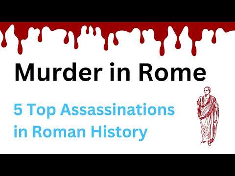 Murder in Rome: 5 Assassinations that Shaped History