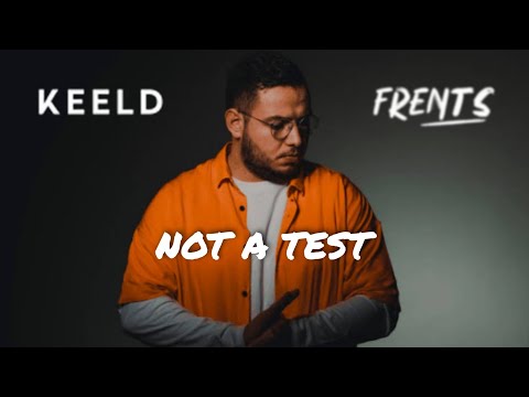 Keeld & Frents - Not a Test [ID]