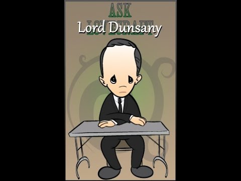 Ask Lovecraft - Lord Dunsany