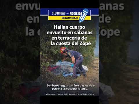 Hallan cuerpo envuelto en sábanas en terracería de la cuesta del Zope