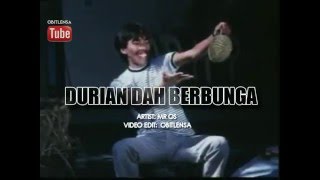 Download lagu Mr Os~ Durian Dah Berbunga with lyrics mp3 Download lagu Mr Os~ Durian Dah Berbunga with lyrics mp3