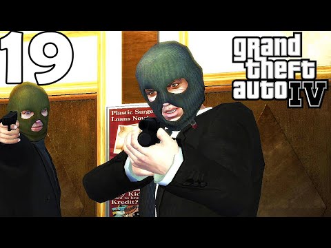 BANK ROBBERY! - Grand Theft Auto IV Walkthrough - Part 19