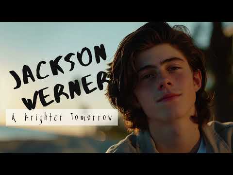 A Brighter Tomorrow - Jackson Werner (Original Song)