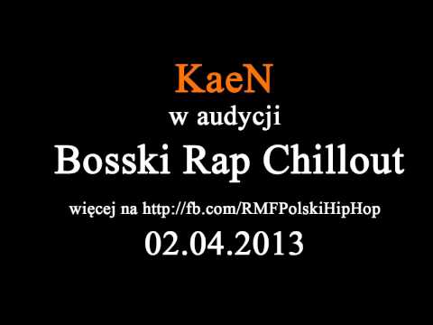 Bosski Rap Chillout | KaeN | 02.04.2013 | RMF Polski Hip-Hop