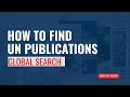 How to Find United Nations Publications on Global Search? I Global Search Catalogue