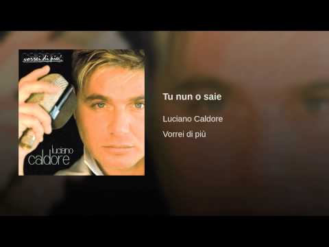 Luciano Caldore-Tu nun o saie