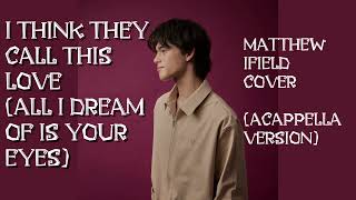 Download lagu I Think They Call This Love (All I Dream Of Is Your Eyes) WITHOUT MUSIC (vocals only) mp3