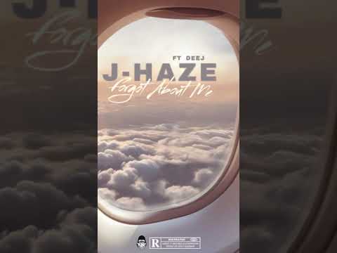 J-HAZE - Forgot About Me Ft Deej
