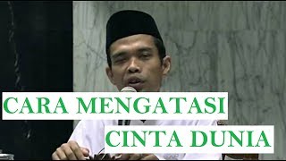 Download lagu cara mengatasi cinta dunia - ustadz abdul somad mp3