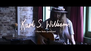 KARL S. WILLIAMS  I Have Been Sentenced - Black Bear Lodge Session #15