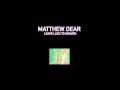 Matthew Dear - Fex