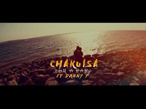 Chakuisa feat Danny Peezy - Com a Baby  (Video oficial HD)