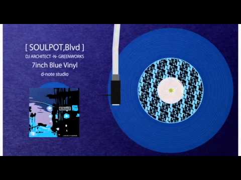 DJ ARCHITECT -N- GREENWORKS [ SOULPOT,Blvd ] 7inch BLUE Vinyl