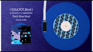 DJ ARCHITECT -N- GREENWORKS [ SOULPOT,Blvd ] 7inch BLUE Vinyl