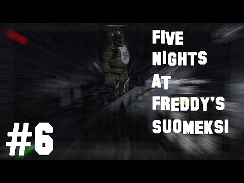 Five Nights at Freddy's - Osa 6 - Suomeksi | "Kettu...." |