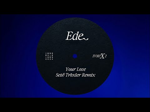 Ede - Your Love (Seth Troxler Remix)