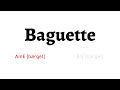 How to Pronounce baguette in American English and British English