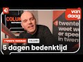 De column van de dag van Barrt Peeters Weem: '5 dagen bedenktijd'