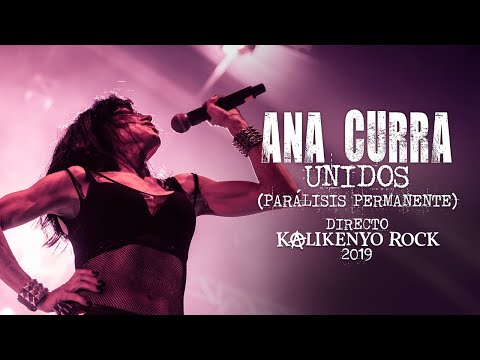 Ana Curra - Unidos (Parálisis Permanente) (Kalikenyo Rock 2019)
