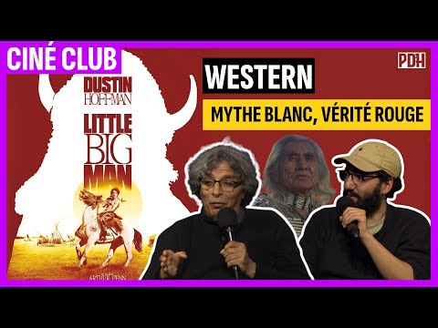 Little big man, Western : Mythe blanc, vérité rouge (PDH Ciné club)
