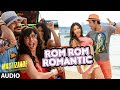 Rom Rom Romantic Full Song Audio Mastizaade Sunny Leone Tusshar Kapoor Ritesh Deshmukh