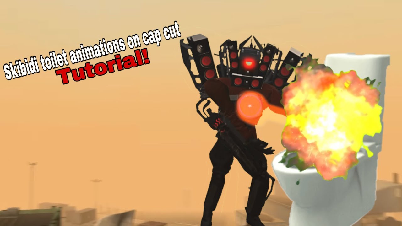 How to make skibidi toilet animations on cap cut
