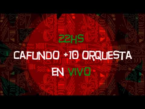 CAFUNDÓ + 10 ORQUESTA // EDICIÓN PRIMER ANIVERSARIO!