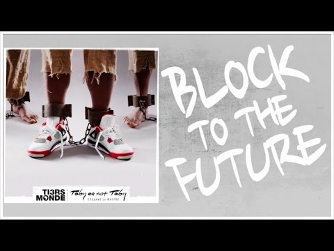 Tiers Monde Feat. Soprano - Block to the Future (Official Audio)