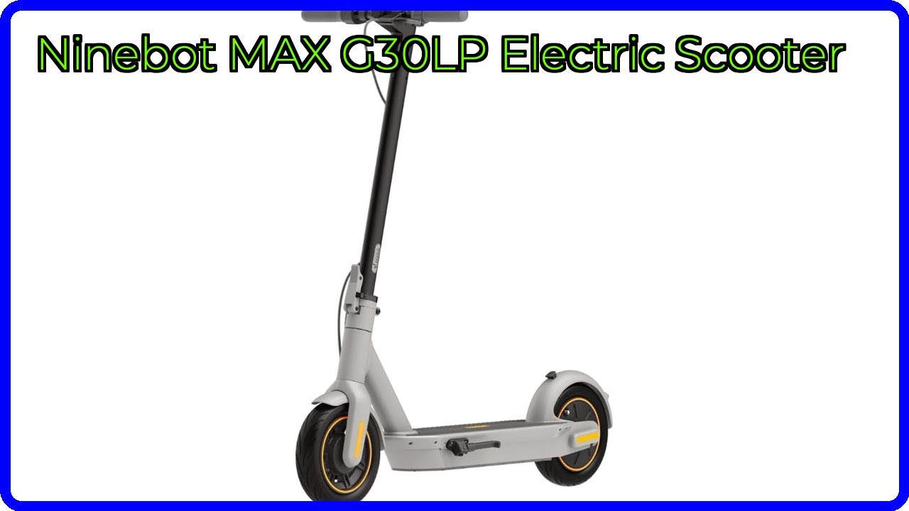 REVIEW (2026): Ninebot MAX G30LP Electric Scooter. ESSENTIAL details.