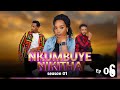 NKUMBUYE NIKITHA SEASON1 EP 6
