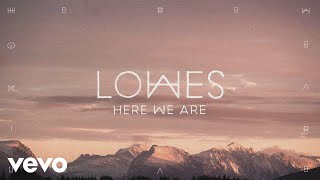Lowes - Here We Are video