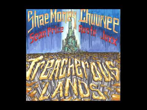 "Treacherous Lands" Shae Money & Chuuwee feat. Sean Price, Ruste Juxx
