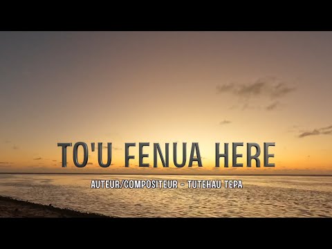 TO’U FENUA HERE - TUTEHAU TEPA (Official Music)