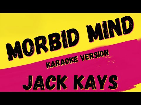 ✯ JACK KAYS ✯ MORBID MIND ✯ KARAOKE VERSION ✯ INSTRUMENTAL ✯