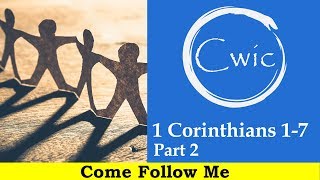 Come Follow Me LDS- 1 Corinthians 1 7 Pt 2