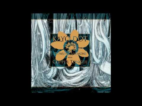 Kayo Dot - 2006 - Dowsing Anemone with Copper Tongue [Full - HD]