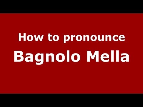 How to pronounce Bagnolo Mella (Italian/Italy) - PronounceNames.com
