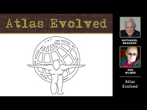 Nathaniel Branden and Ken Wilber — Atlas Evolved