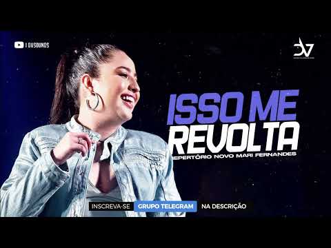 MARI FERNANDES - ISSO ME REVOLTA
