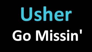 Usher - Go Missin' prod by Diplo (NEW SONG REVIEW 2013) Lyrics