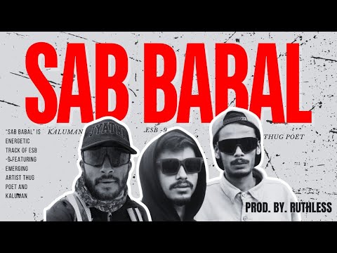 ESB-9 FT. KALUMAN & THUG POET (Prod.RUTHLESS)  - SAB BABAAL | OFFICIAL LYRICAL VIDEO | 2025 |